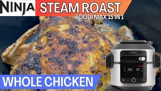 NINJA FOODI 15 in 1 How to STEAM ROAST a WHOLE CHICKEN Recipe | Moist & Succulent, Crispy Skin