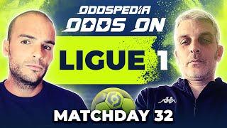 Odds On: Ligue 1 Matchday 32 - Free Football Betting Tips, Picks & Predictions