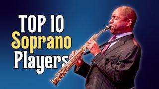 TOP 10 SOPRANO Saxophone Players of all Time