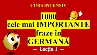 CURS INTENSIV! 1000 Cele mai IMPORTANTE fraze în germană în 15 zile!LECTIA 1