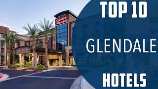 Top 10 Best Hotels to Visit in Glendale, Arizona | USA - English