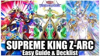 SUPREME KING Z-ARC | EASY GUIDE & DECKLIST!