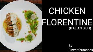 CHICKEN FLORENTINE/CC.No 21. Frazer fernandes