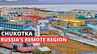 Chukotka - Russia's Most Remote Region