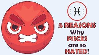 Why are Pisces So Hated?