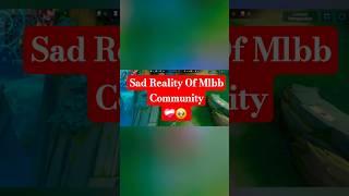 SAD REALITY OF MLBB COMMUNITY️‍🩹 #shorts #shortsfeed #mlbb #mlbbshorts #reality