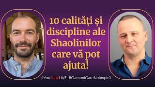 10 calități și discipline ale Shaolinilor care vă pot ajuta #live cu @adriancranta9791