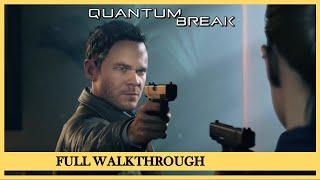 Quantum Break Full Game Walkthrough