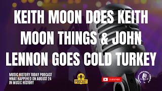 Keith Moon Does Keith Moon Things: Music History Today Podcast August 24