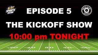 Episode 5: The Kickoff Show