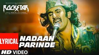 ROCKSTAR: Nadaan Parinde (Lyrical Video) | Ranbir Kapoor | A.R Rahman | Mohit Chauhan, Irshaad Kamil