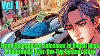 From Unemployed Salesman to Global Boss: A Hilariously Over-the-Top System Story