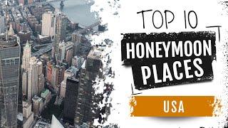 Top 10 Honeymoon Places in USA - United States of America