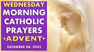 WEDNESDAY MORNING ADVENT PRAYERS in the Catholic Tradition • Today DEC 04  | HALF HEART