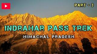 Indrahar Pass Trek Part -3 || Triund Trek || Snowline || Illaka #indraharpass #dharmsala #triundtrek