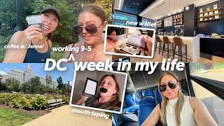 summer week in my life working in DC! coffee with Jenna, exploring DC spots, mouth taping, routines