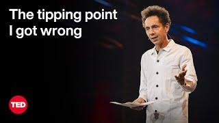 The Tipping Point I Got Wrong | Malcolm Gladwell | TED