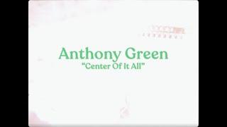 Anthony Green - Center Of It All (Official Video)