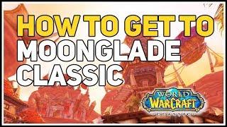 How to get to Moonglade WoW Classic