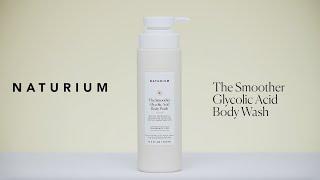 NATURIUM The Smoother Glycolic Acid Exfoliating Body Wash for Smooth Skin