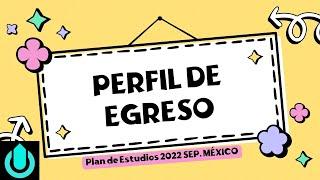 Perfil de Egreso. Plan de Estudios 2022. Nueva Escuela Mexicana. México. Educación Básica.