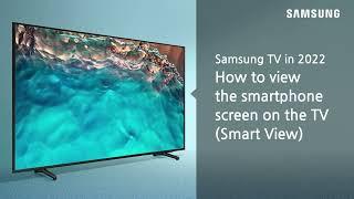 [Samsung Tv] How to connect TV and mobile device with Smart View