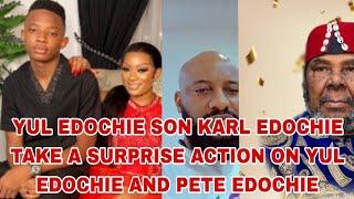 YUL EDOCHIE SON KARL EDOCHIE TAKE A SURPRISE ACTION ON YUL EDOCHIE AND PETE EDOCHIE