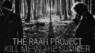 The RAah Project - Kill Me In The Summer (Official Videoclip)