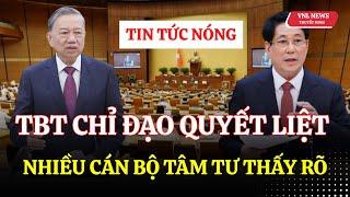 Tin Tức Việt Nam Mới Nhất Ngày 23/06 TBT Tô Lâm Phát Biểu Chỉ Đạo Quyết Liệt Về Sắp Xếp Nhân Sự