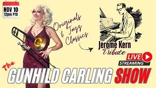 Gunhild Carling Show - Originals & Classics - Jerome Kern Tribute -