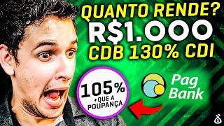 🟢 CDB PagBank 130% CDI: Quanto Rende 1000 reais no CDB PagBank? Melhor que Poupança? [TOP SIMULAÇÃO]