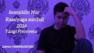 Isomiddin Nur - Rassiyaga suribdi (2024 Yangi Premyera)