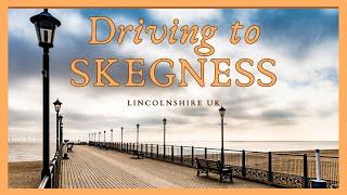 ️Driving to SKEGNESS a British Seaside Town from Boston ️Lincolnshire UK