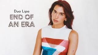 Vietsub | End Of An Era - Dua Lipa | Lyrics Video