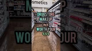 Drugstore makeup not  worth your money