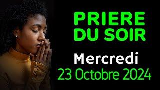  PRIERE du SOIR - Mercredi 23 Octobre 2024