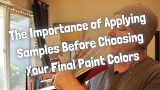 The importance of applying samples before making  final paint decisions