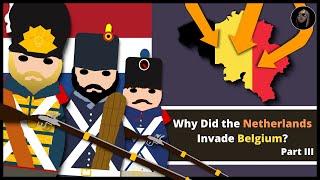 Why Did the Netherlands Invade Belgium in 1831? | 'De Tiendaagse Veldtocht'