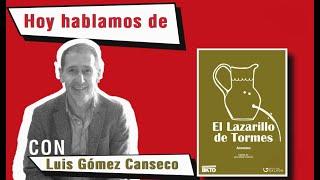El Lazarillo de Tormes con Luis Gómez Canseco  | Hoy hablamos de...