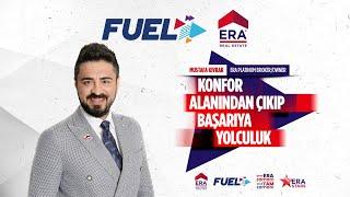 FUEL ERA 2024 | Mustafa Kıvrak - Konfor Alanından Çıkıp Başarıya Yolculuk