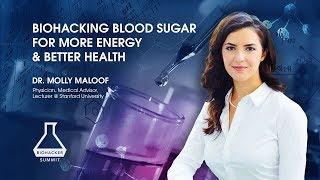 Biohacking Bloodsugar For More Energy And Better Health with Dr. Molly Maloof