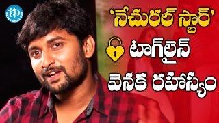 Nani Reveals Reason Behind 'Natural Star' Tag -  Nani || #Majnu || Talking Movies With iDream