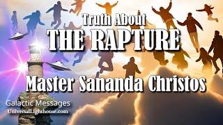 Truth About THE RAPTURE ~ Master Sananda Christos