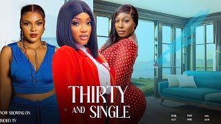 THIRTY AND SINGLE - SARIAN MARTIN | PEARL WATT | ANITA NWACHI | NEW TRENDING 2024 MOVIE