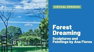 Virtual Exhibit Opening • Forest Dreaming: Sculpture and Paintings by Ana Flores