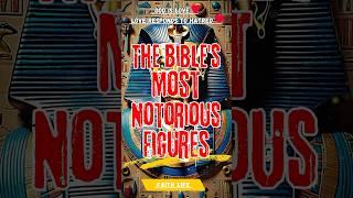 The Bible's Most Notorious Figures | #shorts #bible #jesus