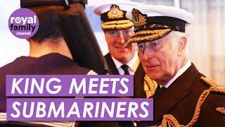 King Charles Thanks Royal Navy Submariners During Special Visit