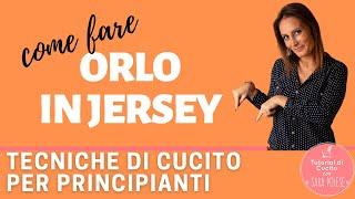 Cucire orlo jersey | trucchi di cucito | in sartoria con Sara Poiese