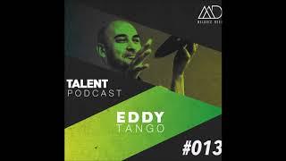 EDDY TANGO | MELODIC DEEP TALENT PODCAST #013 |