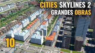 CITIES SKYLINES 2 - Ep 10 - GRANDES OBRAS | Gameplay español